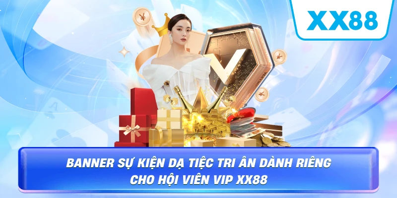 Thưởng Vip XX88 – Đặc Quyền Đẳng Cấp Và Cơ Hội Thưởng Khủng - sapg