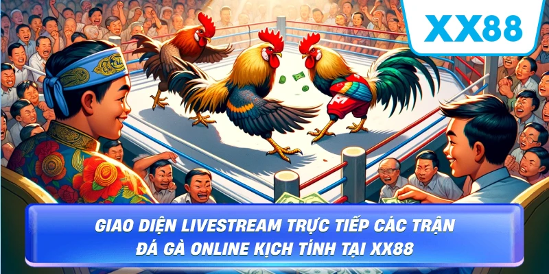Đá Gà Online – Trải Nghiệm Giải Trí Kịch Tính Và Uy Tín Tại XX88 - sapg